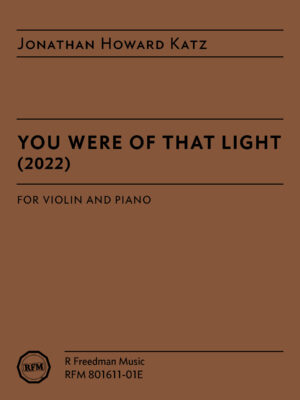 You were of that light, by Jonathan Howard Katz (violin version) - PDF